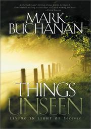Cover of: Things Unseen: Living in Light of Forever