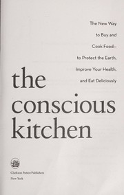 Cover of: The conscious kitchen | Alexandra Zissu