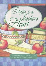 Cover of: Stories for a Teacher's Heart by Alice Gray