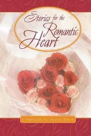 Cover of: Stories for the romantic heart by compiled by Alice Gray.