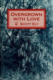 Cover of: Overgrown with love by Scott Ely