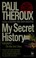 Cover of: My Secret History-O.M.