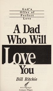 Cover of: A dad who will love you by Bill Ritchie