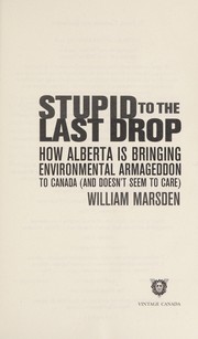 Cover of: Stupid to the last drop by William Marsden