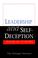 Cover of: Leadership and Self-Deception