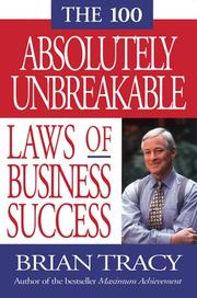 Cover of: The 100 Absolutely Unbreakable Laws of Business Success by Brian Tracy