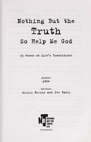 Cover of: Nothing But the Truth So Help Me God by Mickey Nelson