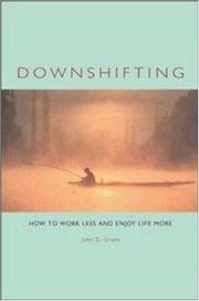 Cover of: Downshifting: How to Work Less and Enjoy Life More