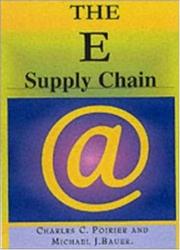 Cover of: E-Supply Chain: Using the Internet to Revoltionize Your Business by Charles C. Poirier, Michael J Bauer
