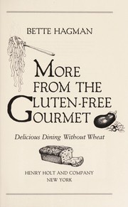 Cover of: More from the gluten-free gourment by Bette Hagman