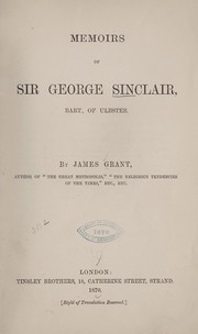 Cover of: Memoirs of Sir George Sinclair, bart., of Ulbster | Grant, James