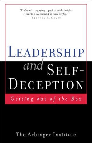 Leadership and Self Deception by The Arbinger Institute