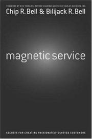Cover of: Magnetic Service: Secrets of Creating Passionately Devoted Customers