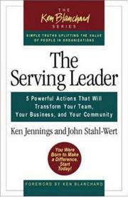 Cover of: The Serving Leader: 5 Powerful Actions That Will Transform Your Team, Your Business, and Your Community (Ken Blanchard (Hardcover))