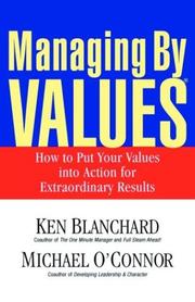 Cover of: Managing by Values: How to Put Your Values into Action for Extraordinary Results