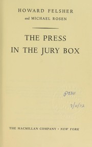 Cover of: The press in the jury box | Howard Felsher