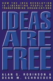 Cover of: Ideas are Free: How the Idea Revolution is Liberating People and Transforming Organizations