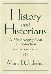 Cover of: History and Historians by Mark T. Gilderhus, Mark T. Gilderhus