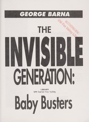 Cover of: The invisible generation: baby busters