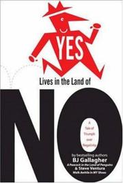 Cover of: Yes Lives in the Land of NO by B J Gallagher, Steve Ventura