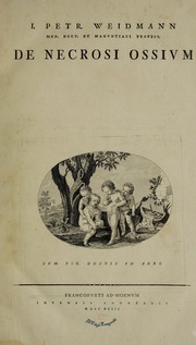 Cover of: De necrosi ossium by Johann Peter Weidmann