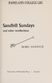 Cover of: Sandhill Sundays and other recollections. by Mari Sandoz