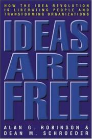 Cover of: Ideas Are Free: How the Idea Revolution Is Liberating People and Transforming Organizations