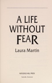 Cover of: A life without fear by Laura C. Martin