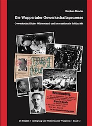 Cover of: Die Wuppertaler Gewerkschaftsprozesse: Gewerkschaftlicher Widerstand und internationale Solidarität
