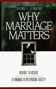 Cover of: Why marriage matters by Glenn T. Stanton
