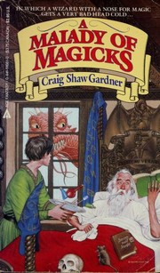 Cover of: A Malady of Magicks (The Exploits of Ebenezum, Bk. 1) by Craig Shaw Gardner