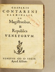 Cover of: Gasparis Contareni Cardinalis De magistratibus, & republica Venetorum