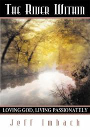 Cover of: The river within: loving God, living passionately
