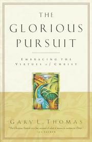 Cover of: The glorious pursuit: embracing the virtues of Christ