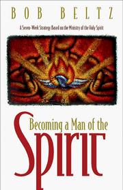 Cover of: Becoming a man of the Spirit by Bob Beltz