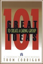 Cover of: 101 great ideas to create a caring group: a pilgrimage small group resource