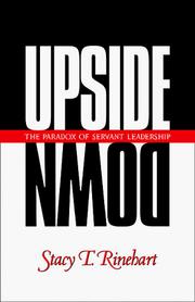 Cover of: Upside down: the paradox of servant leadership