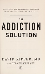 Cover of: The addiction solution | David Kipper