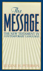 Cover of: The message: the New Testament in contemporary language