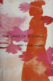 Cover of: The laws of evening by Mary Yukari Waters