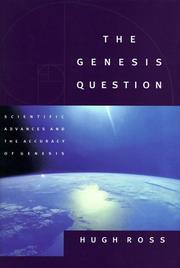 Cover of: The Genesis question: scientific advances and the accuracy of Genesis