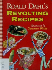 Roald Dahl's Revolting Recipes by Josie Fison, Felicity Dahl