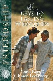 Cover of: Six Keys to Lasting Friendships by Carol Kent, Karen Lee-Thorp