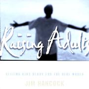 Cover of: Raising adults by Jim Hancock