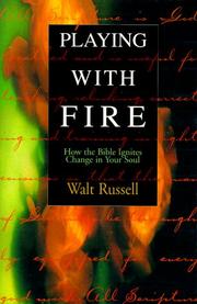 Playing with fire by Walt Russell