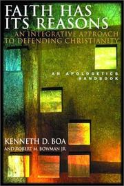 Cover of: Faith Has Its Reasons  by Kenneth D. Boa, Robert M., Jr. Bowman