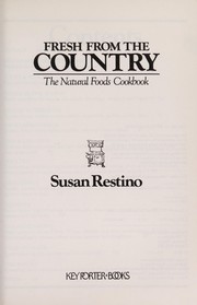 Cover of: Fresh from the Country: The Natural Foods Cookbook