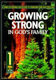 Cover of: Growing Strong in God's Family: A Course in Personal Disipleship to Strengthen Your Walk With God (The New 2:7 Series, 1)