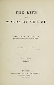 Cover of: The life and words of Christ | J. C. Geikie