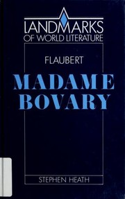 Gustave Flaubert, Madame Bovary by Stephen Heath